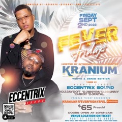 Eccentrix Sound + Kranium @ Fever Fridays - Port St. Lucie, FL 9/2/22 (LIVE AUDIO)