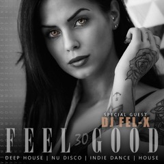 Feel Good - 030 2 Hour Deep House Set Guest DJ Fel-X 2020 #VFG30