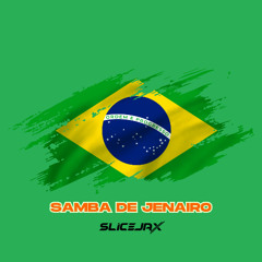 SAMBA DE JENEIRO (SLICEJAX EDIT)