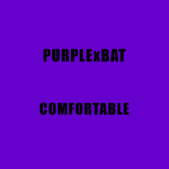 PURPLExBAT - Comfortable