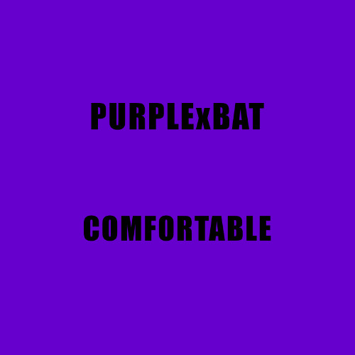 PURPLExBAT - Comfortable