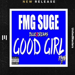 FMG SUGE x Good Girl