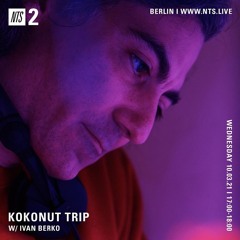 Ivan Berko - NTS Mix - Kokonut Trip Guest Mix