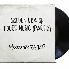 Golden Era Of House Music (PART 2)