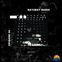 Bay2Bay Radio 006 - MYKE