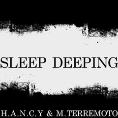 H.A.N.C.Y & M.TERREMOTO - Sleep Deeping (Original Mix)
