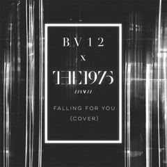 B V 1 2 - Falling For You // THE 1975 (cover)