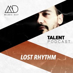 MELODIC DEEP TALENT PODCAST #93 | LOST RHYTHM