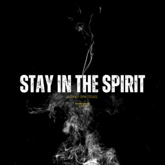 STAY IN THE SPIRIT