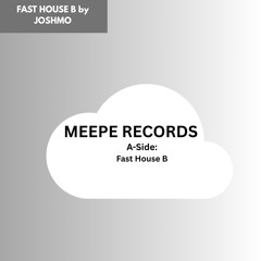 Fast House B - JoShmo