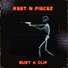 Rest N Piecez - Bust A Clip