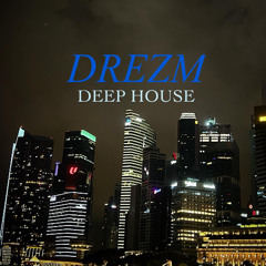 DREZM - DEEP HOUSE SET (1hr 8 mins )