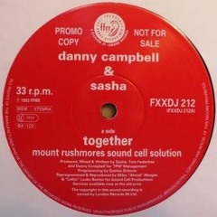 Danny Campbell & Sasha - Together (Mount Rushmore's Sound Cell Solution)