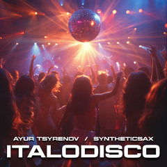 Ayur Tsyrenov & Syntheticsax — Italodisco