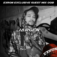 Exron Exclusive Guest Mix 008: Jargen