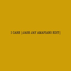Beyoncé-I Care (Jash Jay Amapiano Edit)