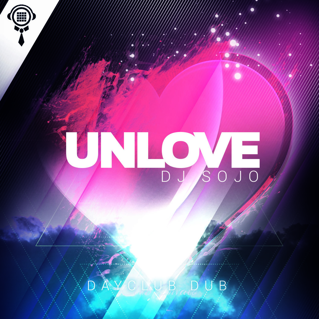 UNLOVE- DJ Sojo - Dub Mix cover artwork