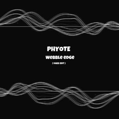 Phyote Webble Edge ( Oakk Edit )