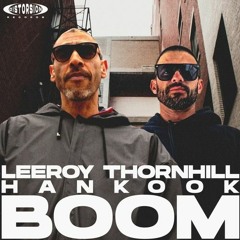 Leeroy Thornhill & Hankook - Boom