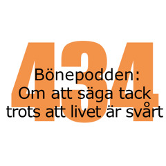 Bönepodden avsnitt 434 - Om  att säga tack trots att livet är svårt