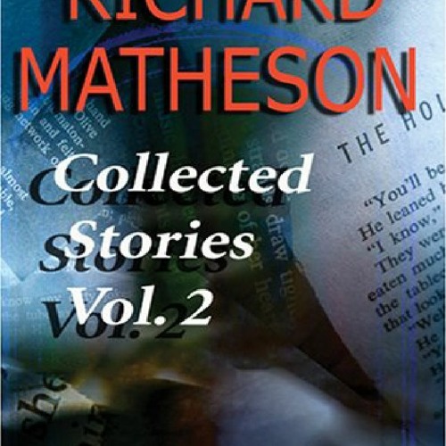 Stream episode [DOWNLOAD] Richard Matheson Collected Stories, Vol. 2