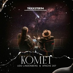 Udo Lindenberg x Apache 207 - Komet (TriXXster94 Club-Mix)