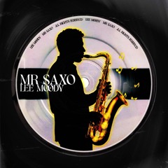 Lee Moody (UK) - Mr. Saxo [Bandcamp Exclusive]