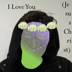 I Love You ( Jesus Christ )