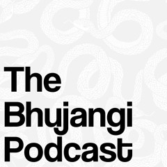 The Bhujangi Podcast: Intro