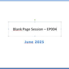 Blank Page Session - EP004 - June 2025