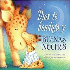 GET EBOOK 🗂️ Dios te bendiga y buenas noches (Spanish Edition) by Hannah Hall PDF EB
