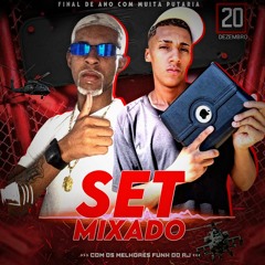 SET MIXADO 001 FINAL DE ANO [ DJ AN DO MEC E DJ NAN DA FRANÇA ]