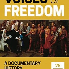 [ACCESS] KINDLE PDF EBOOK EPUB Voices of Freedom: A Documentary History (Volume 1) by