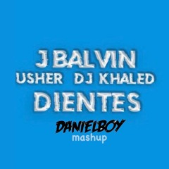 J Balvin, USHER, DJ Khaled Vs. DJSM - Dientes X Yeah (DanielBoy Mashup)