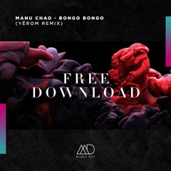 FREE DOWNLOAD: Manu Chao - Bongo Bong (Yeröm Remix)
