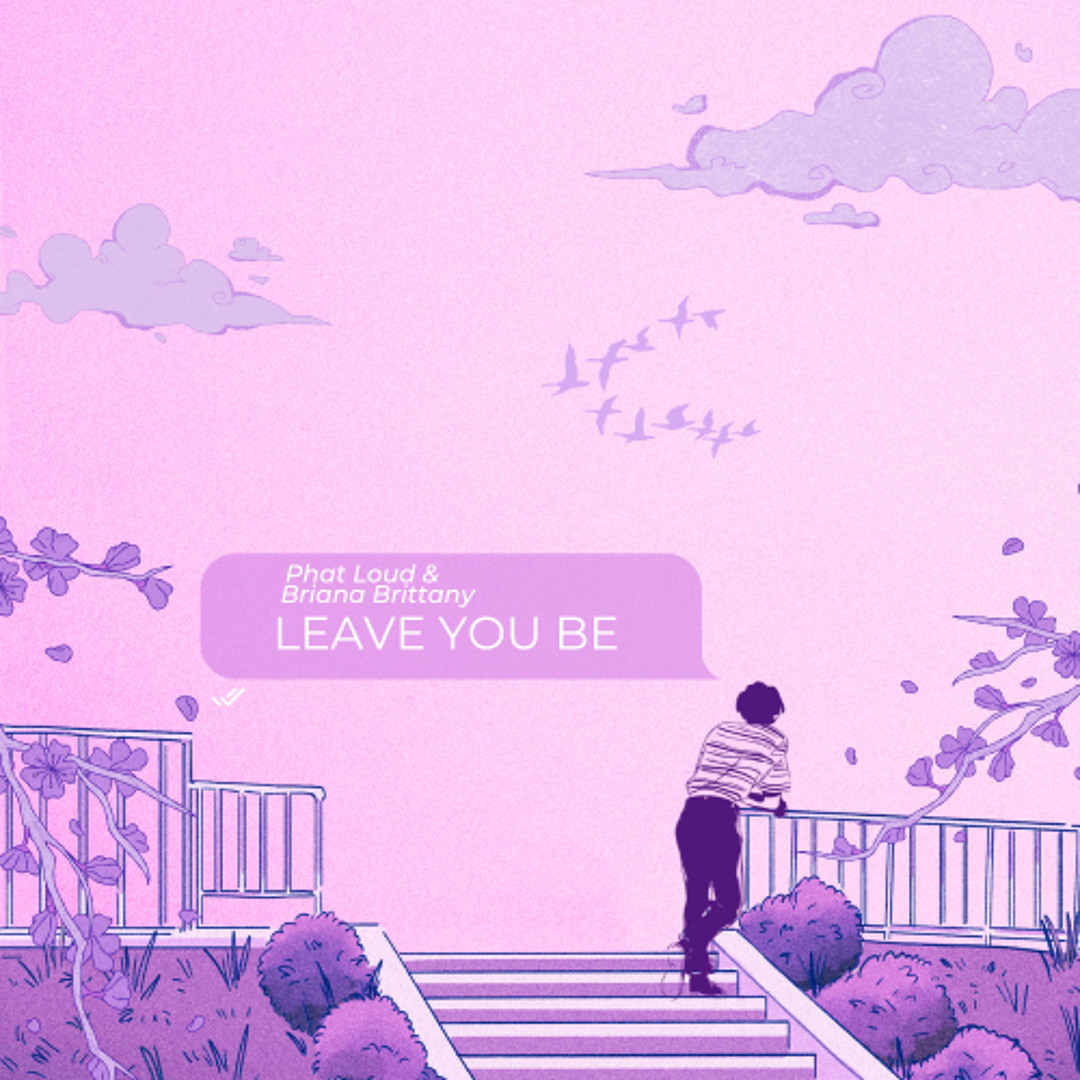 Stream Leave You Be by Phat Loud | Listen online for free on SoundCloud