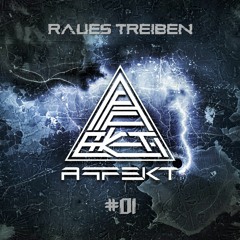 RAUES TREIBEN #01