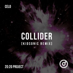 PREMIERE: CELO 'Collider'(Kidsonic Remix)[20:20 Project]