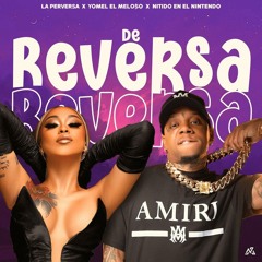 Yomel El Meloso, La Perversa, Nitido Nintendo - De Reversa