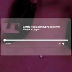 Gimme More X Harleys In Hawaii Tiktok Version