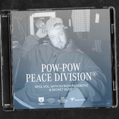 Pow-pow Peace Division Talk Vol. by SCPM records x DJ RICH RUDEBOYZ & Very Special Guest