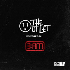 The Outlet 013 - 3AM
