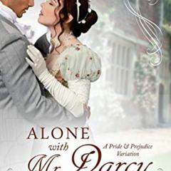 View EPUB 🖍️ Alone with Mr. Darcy: A Pride & Prejudice Variation by  Abigail Reynold