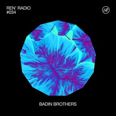 Ren' Radio #034 - Badin Brothers