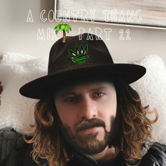 A COUNTRY THANG MIX 🤠 PART 22 (VOL.41)