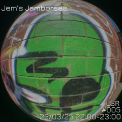Jem's Jamborees #005 23/03/25