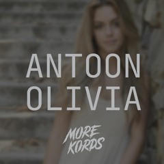 Antoon - Olivia (More Kords Remix)