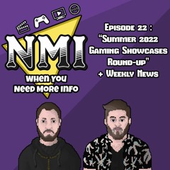 NMI - Episode 22 - Summer 2022 Game Showcase Round-Up + Weekly News
