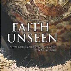 Get~Audiobook Faith Unseen: Greek Crypto-Christianity in Asia Minor (17th-20th Centuries) {eboo