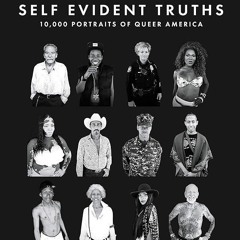 Kindle⚡online✔PDF Self Evident Truths: 10,000 Portraits of Queer America